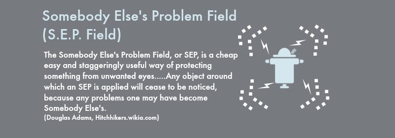 Someone Else's Problem Field