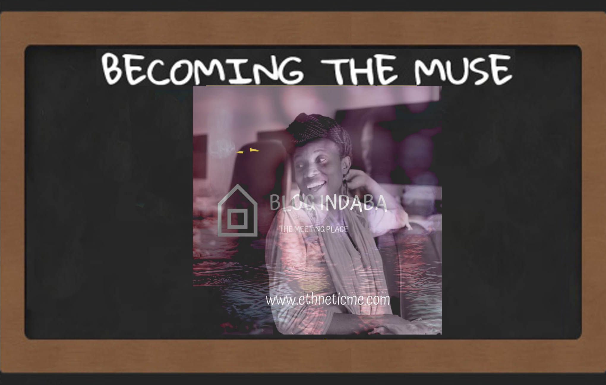 Of #BlogIndabaWednesdays: EthneticMe