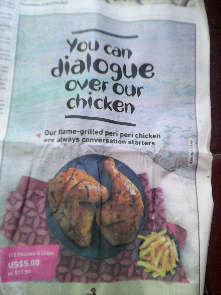 You can dialogue over our chicken