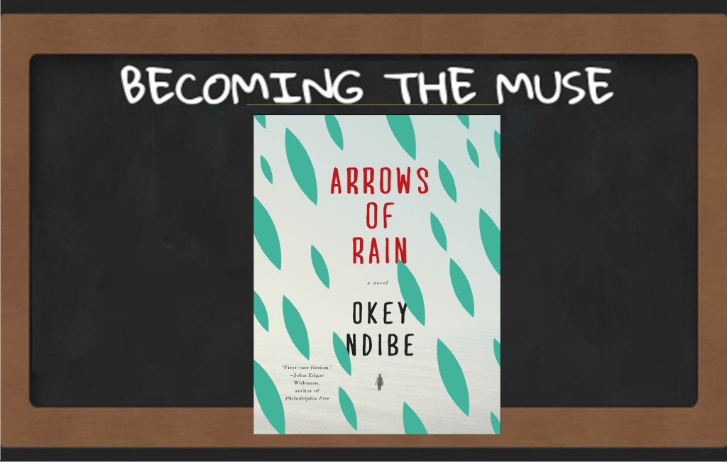 Of Okey Ndibe’s Arrows of&nbsp;Rain