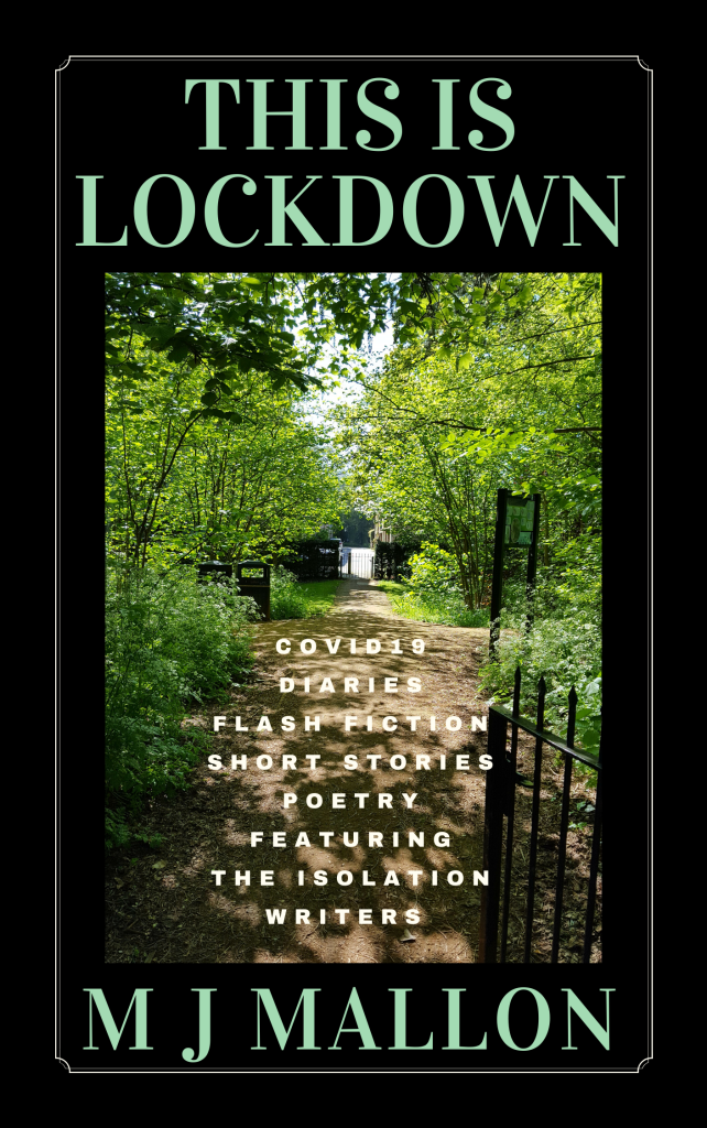 This is lockdown Covid19 diaries, flash fiction, short stories, poerty featuring The Isolation Writers