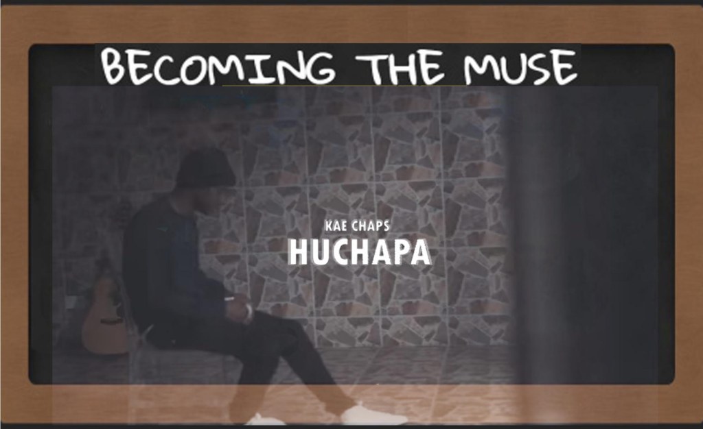 Of Huchapa Lyrics -Kae&nbsp;Chaps