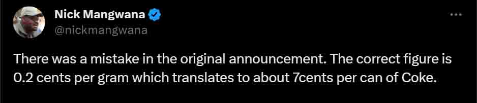 There was a mistake in the original announcement. The correct figure is 0.2 cents per gram