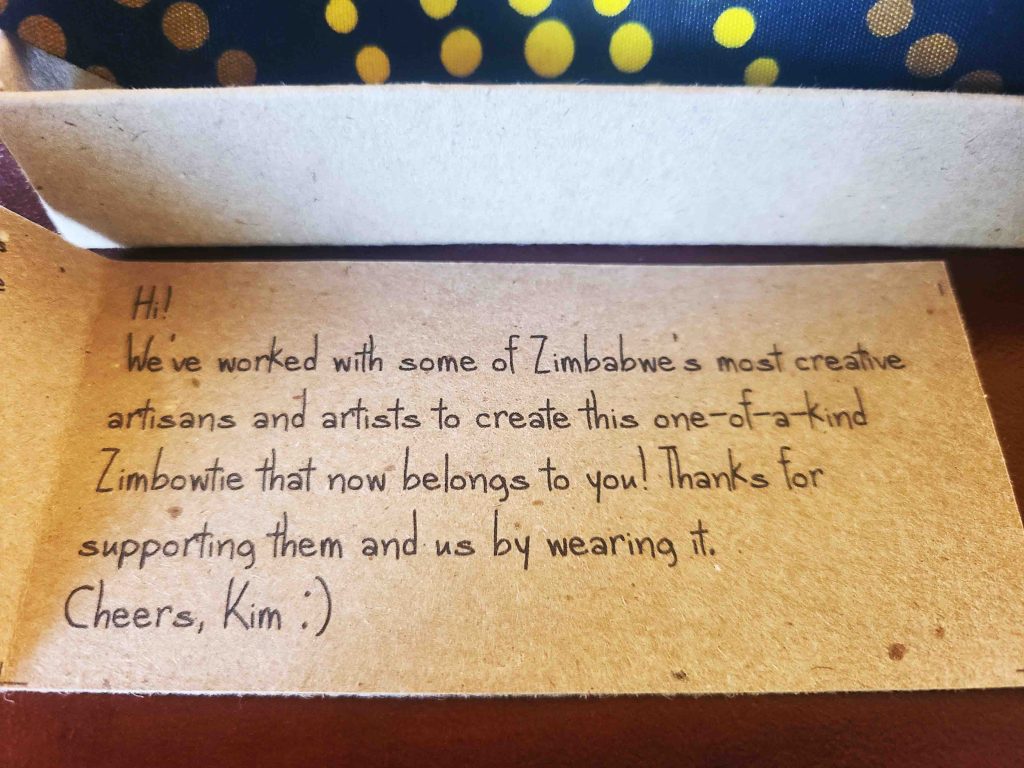 we've worked with some of Zimbabwe's most creative artisans and artists to create this one of a kind Zimbowtie
Thanks for supporting them and us by wearing it