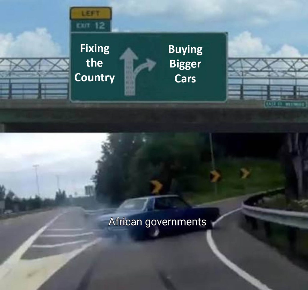 African governments buying cars instead of developing the country meme